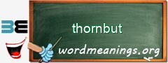 WordMeaning blackboard for thornbut